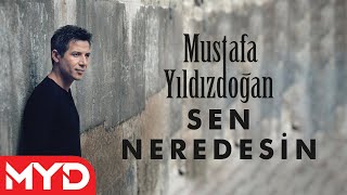 Mustafa Yıldızdoğan  Sen Neredesin [upl. by Onailimixam185]