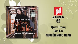 Nguyễn Ngọc Ngạn  Quay Trong Cơn Lốc  Phần 2 Audiobook 62 [upl. by Nylyahs]