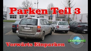 Einparken Teil 3  Vorwärts Parken  Grundfahraufgabe  Prüfungsfahrt  Fahrstunde [upl. by Aillicsirp]