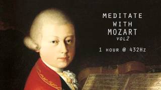 Meditate with Mozart  432Hz Classical Music  Vol 2 [upl. by Adliwa]