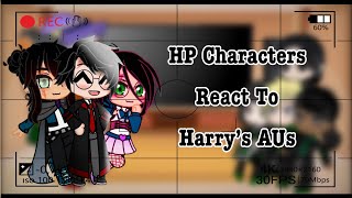 HP Characters React To Harry’s AUs [upl. by Fabrianna]