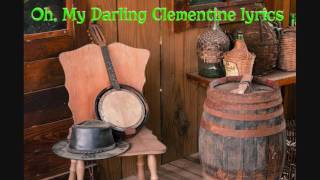 Oh My Darling Clementine Lyrics [upl. by Krasner476]