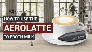 How To Use the AeroLatte To Froth Milk [upl. by Candy]