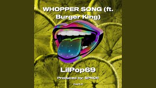 WHOPPER SONG ft Burger King [upl. by Lissy]