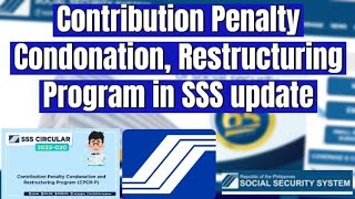 Update in Contribution Penalty Condonation Restructuring Program in SSS [upl. by Eirojam]