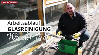 Arbeitsablauf  Professionelle Glasreinigung  Schritt für Schritt Anleitung [upl. by Nyrahs745]