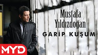 Mustafa Yıldızdoğan  Garip Kuşum [upl. by Enoed423]