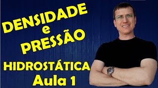 DENSIDADE E PRESSÃO  HIDROSTÁTICA  Aula 1  Prof Boaro [upl. by Saw574]