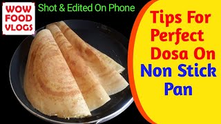 Tips To Make Perfect Dosa On Non Stick Pan  WOW FOOD VLOGS [upl. by Esma972]