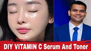 DIY  Make Vitamin C Serum And Toner At Home  Dr Vivek Joshi [upl. by Kado]