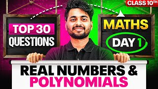 Day 1  Complete Maths in 7 Days🔥 30 Most Expected Questions  Real Numbers amp Polynomials [upl. by Rora713]