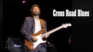 Eric Clapton  Cross Road Blues  1986 HQ [upl. by Casia433]