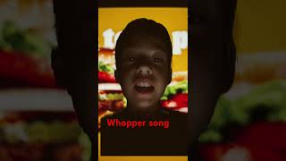 Whopper song [upl. by Alwyn678]