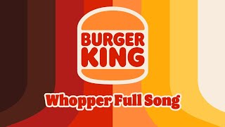 Burger King Whopper Full Song [upl. by Asiluy805]