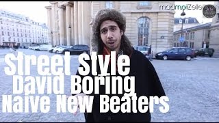 David Boring Naive New Beaters le Street Style [upl. by Nolahc647]