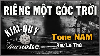 RIÊNG MỘT GÓC TRỜI  KARAOKE  Tone NAM  AmLa Thứ [upl. by Carhart]