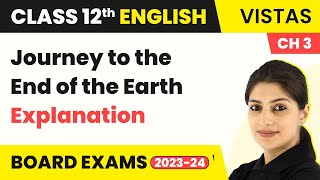 Class 12 English Vistas Chapter 3  Journey to the End of the Earth  Explanation 202223 [upl. by Shepp777]