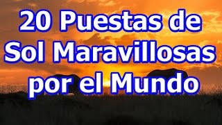 20 Puestas de Sol Maravillosas por el Mundo [upl. by Aemat151]