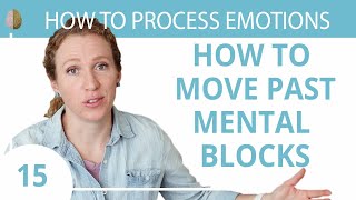 How to Move Past Mental Blocks 1530 Remove Mental and Emotional Blocks [upl. by Pompei]