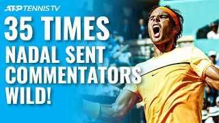 35 Times Rafael Nadal Sent Tennis Commentators WILD [upl. by Aneed]