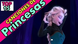 Top 15 Canciones de Princesas Disney [upl. by Aed]